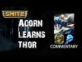SMITE: Acorn Learns Thor [Commentary]
