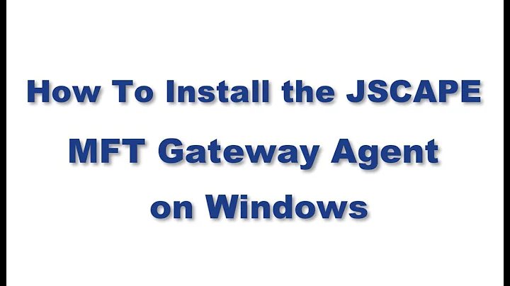 How To Install the MFT Gateway Agent on Windows