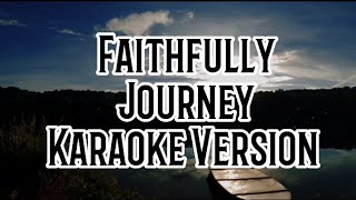 Faithfully-Journey (Karaoke Version)