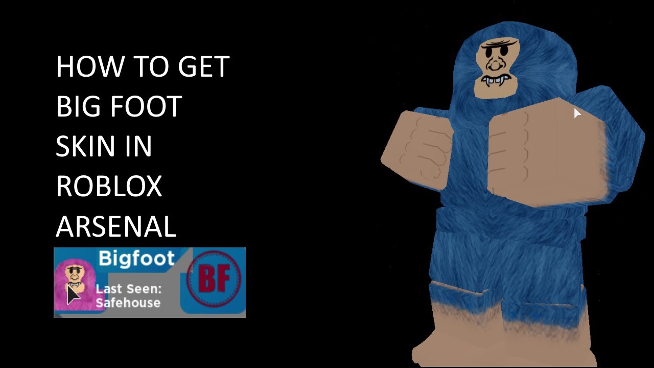 How To Get Big Foot Skin In Aresnal Roblox Youtube - foot roblox