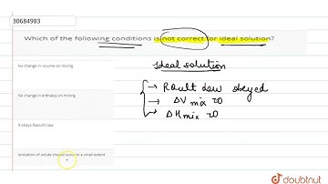 Which of the following conditions is not correct for ideal solution? | 12 | SOLUTIONS  | CHEMIST...