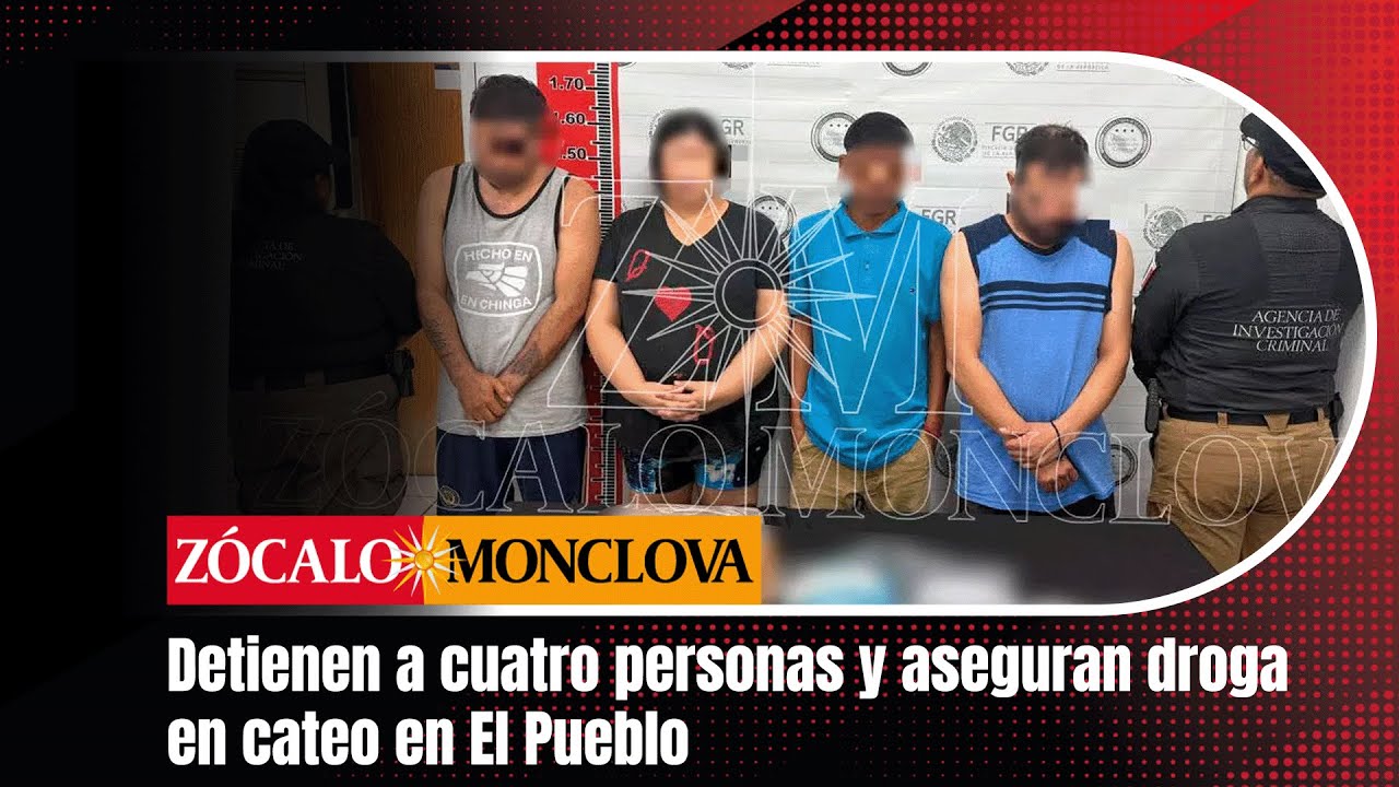 Detienen a cuatro personas y aseguran droga en cateo en El Pueblo - YouTube