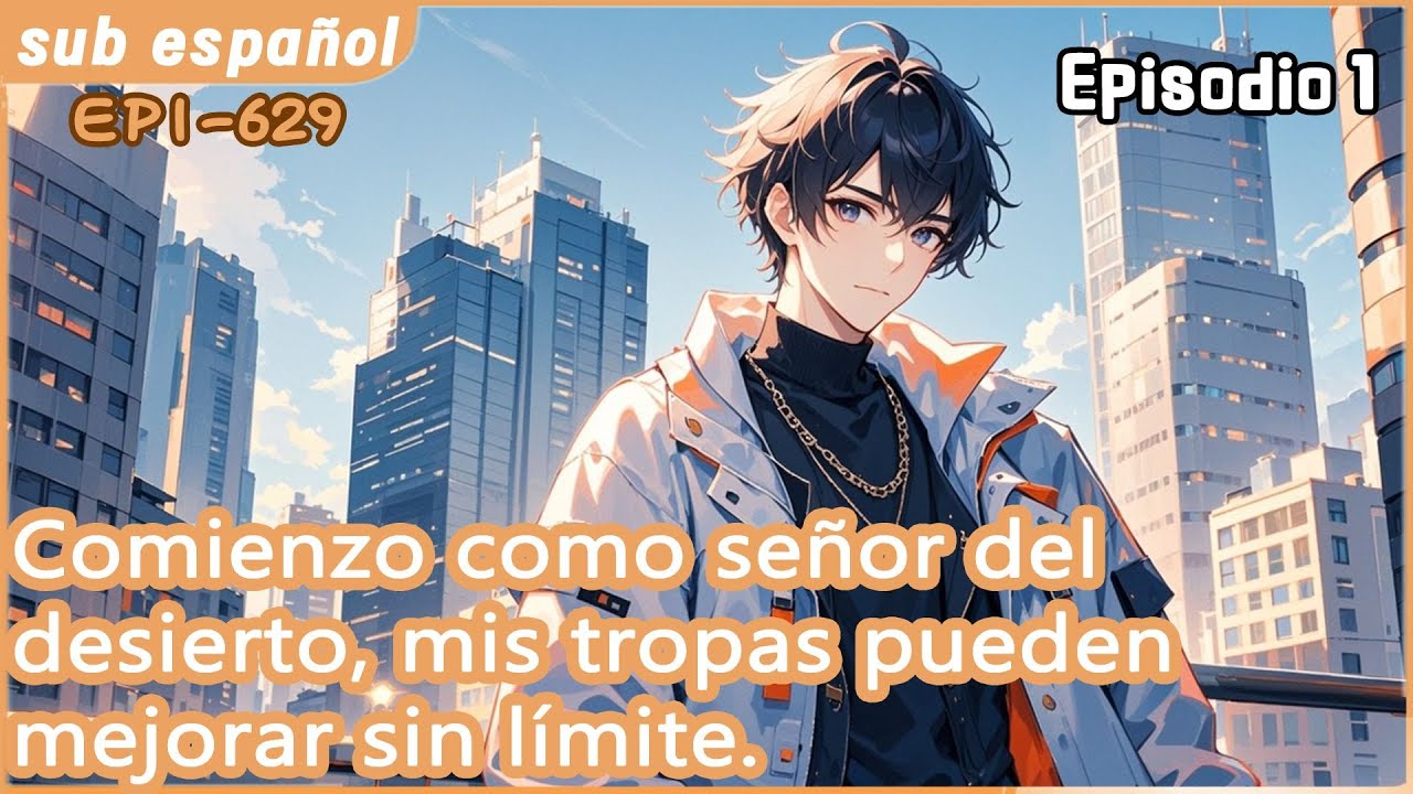 Señor de todos: Comienzo como señor del desierto, mis tropas pueden mejorar sin límite.【1 of 2】