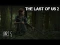 LET&#39;S PLAY THE LAST OF US 2 [PART 5] GAMEPLAY | SCARS AND STALKERS?!