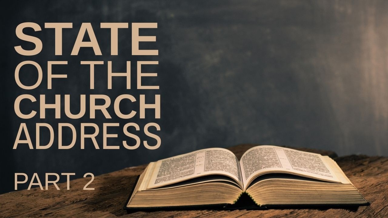 State Of The Church Address - Part 2