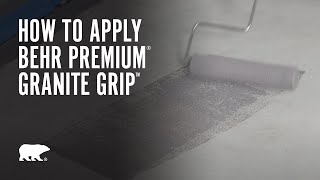 How to Apply BEHR Premium® Granite Grip™