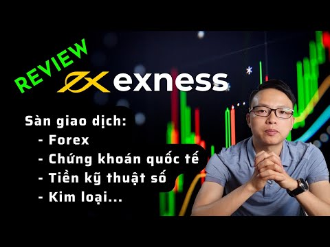 Exness là gì? Sàn giao dịch forex, chứng khoán quốc tế, bitcoin….tốt nhất?