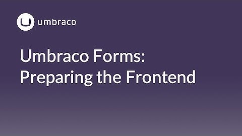 Umbraco Forms: Preparing the frontend
