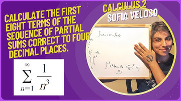 11.2.5 Calculate the first eight terms of the sequence of partial sums. Sum of 1/n^3
