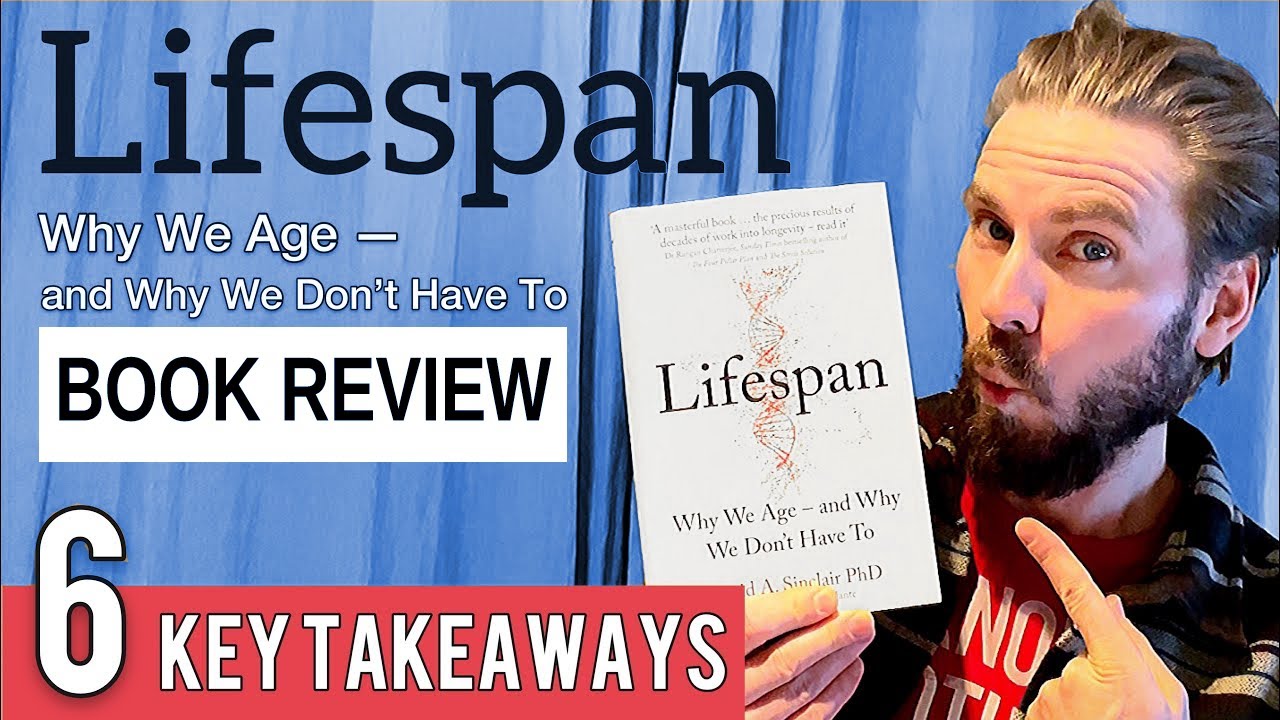 6 Key Lessons From Lifespan By David A. Sinclair