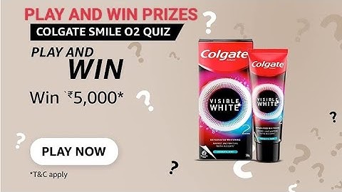 Amazon Colgate Smile O2 quiz Answers, Play and Win 5000, Quiz on May