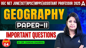 UGC NET June 2025 | UGC NET Geography Paper 2 Important Questions Part 4 | By Dr. Shikha Sharma