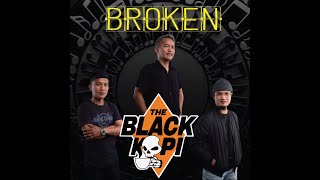 Broken  - Black Kopi [ Lyric Video ]