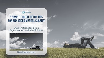 [1-Minute Video] 5 Simple Digital Detox Tips for Enhanced Mental Clarity