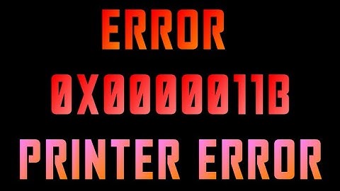 Error 0x0000011b Windows cannot connect to the printer operation failed KB5005565