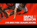 LIVE: SIMPLE SESSION 2019 – BMX PARK Qualifiers