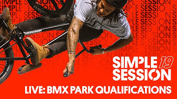 LIVE: SIMPLE SESSION 2019 – BMX PARK Qualifiers