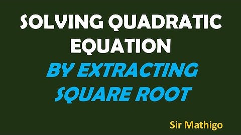 Solving quadratic equation by extracting square root || Sir Mathigo