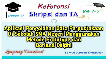 SKRIPSI-APLIKASI PENGOLAHAN DATA PERPUSTAKAAN DI SMA MENGGUNAKAN METODE PROTOTYPE DAN BORLAND DELPHI