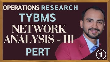 #1 TYBMS NETWORK ANALYSIS III | PERT |Operation Research | | SIRAJ SHAIKH