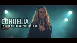 Cordelia - Every Breath You Take / One Last Kiss Mashup