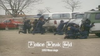 Police Break Bad: 1993 Waco siege