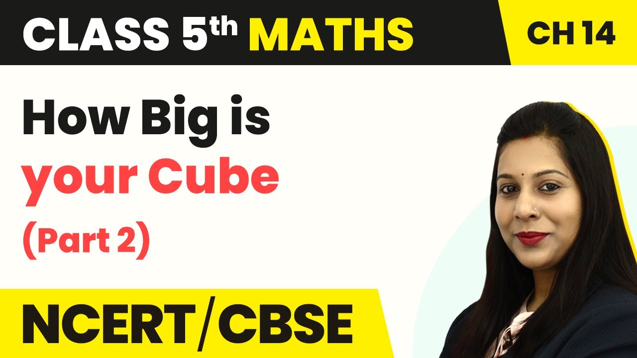 How Big Is Your Cube Part 2 How Big How Heavy Class 5 Maths how-big-is-your-cube-part-2-how-big-how-heavy-class-5-maths