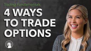 4 Ways To Trade Options | Fidelity Investments