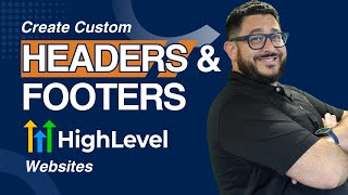 Create Custom Headers & Footers in HighLevel Websites