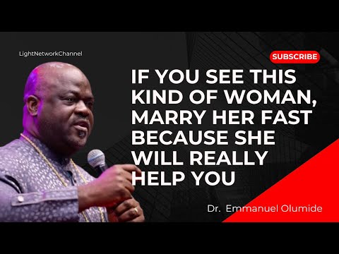 SIGNS TO SEE IN A WOMAN WHO WILL BUILD WEALTH WITH YOU - DR EMMANUEL OLUMIDE 