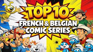 ⚡💥𝗧𝗢𝗣 𝟭𝟬 - 𝗙𝗥𝗘𝗡𝗖𝗛 𝗮𝗻𝗱 𝗕𝗘𝗟𝗚𝗜𝗔𝗡 𝗙𝗮𝗺𝗼𝘂𝘀 𝗖𝗼𝗺𝗶𝗰 𝗦𝗲𝗿𝗶𝗲𝘀💥⚡