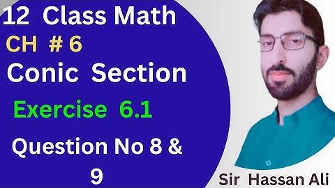 F.sc Math Part 2 Chapter 6 || Conic Section - Exercise 6.1 Question No 8 & 9 - 12 Class Math