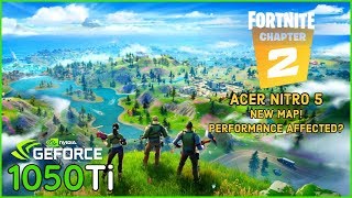 Fortnite Chapter 2 - GTX 1050 TI Acer Nitro 5 - New Map FPS Performance Test