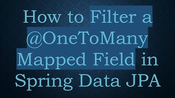 How to Filter a @OneToMany Mapped Field in Spring Data JPA
