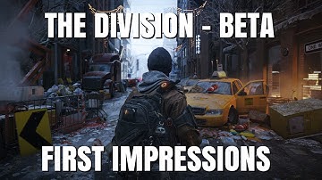 The Division Beta - FIRST IMPRESSIONS.