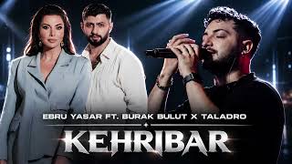 Ebru Yaşar Ft. Burak Bulut X Taladro - Kehribar Oy Oy Yedi Beni, Ömrümden Deli Deli