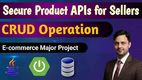 #13 -- Build Product APIs for Seller | Full CRUD in Spring Boot | #springboot #javaee #project