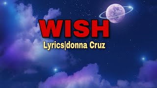 WISH|Lyrics|donna Cruz