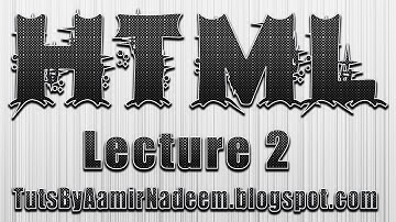 HTML Lecture 2 in urdu and hindi by tutsbyaamirnadeem blogspot com aamirnadeem938@gmail com