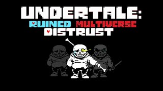 Undertale: Ruined Multiverse - Distrust phase 1 | UNDERTALE Fangame