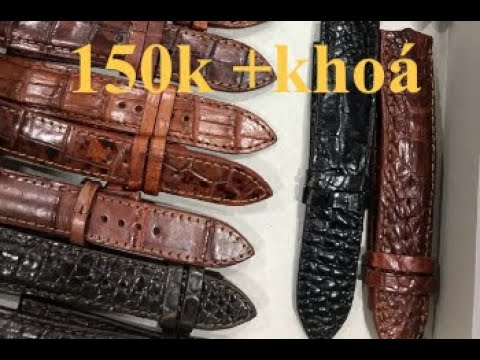Video Dây da Đồng hồ cá sấu made in Việt Nam giá siêu tốt... - youtube