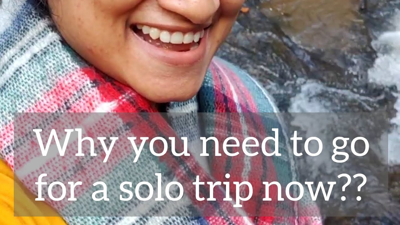How solo trips changed my life - YouTube