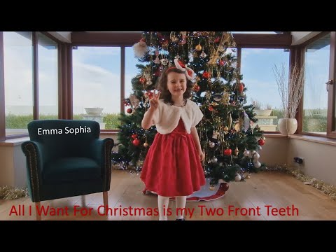 All I Want For Christmas is my Two Front Teeth by Emma Sophia (Age 6)