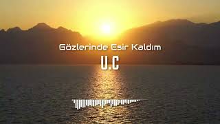 Gözlerinde Esir Kaldım (U.c)