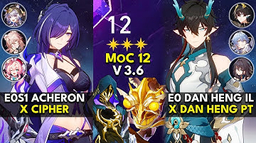 E0S1 Acheron x Cipher & E0 Dan Heng IL x Dan Heng PT | Memory of Chaos Floor 12 (3 Stars) | HSR 3.6