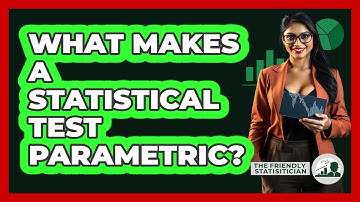 What Makes A Statistical Test Parametric?