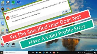 Fix The Specified User Does Not Have A Valid Profile Error