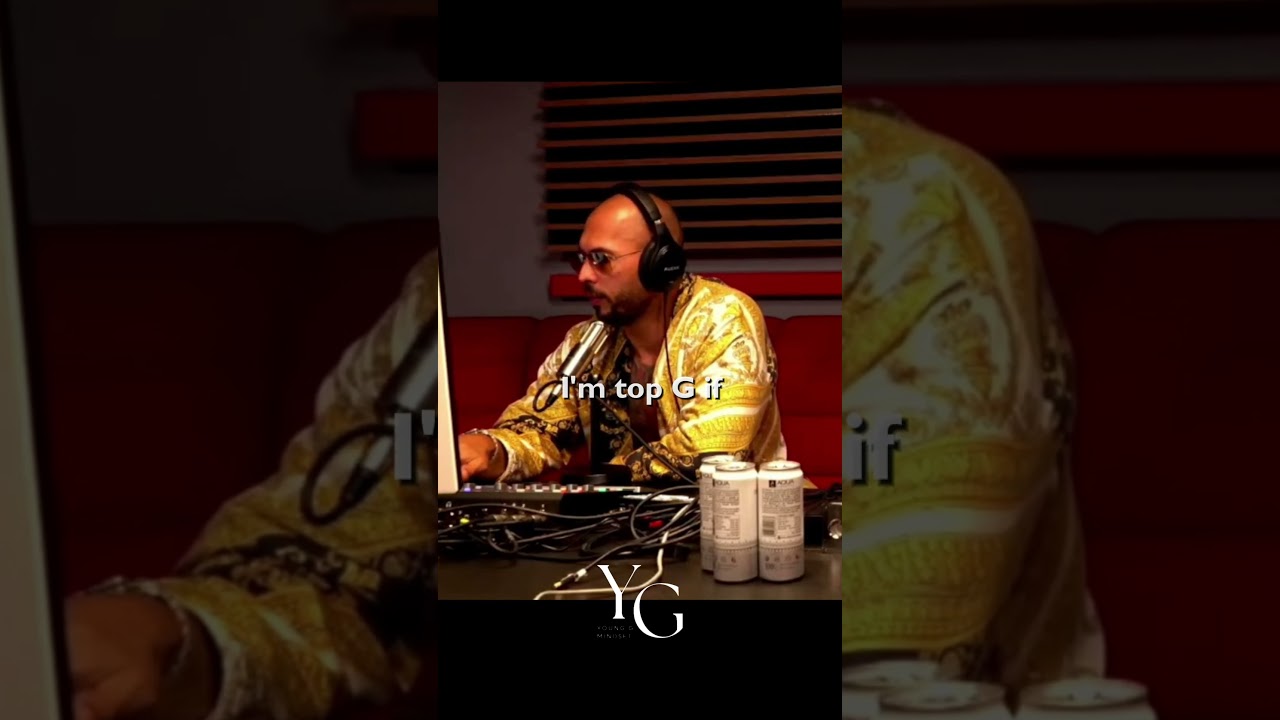 TATE TALKS ABOUT THE DEFINITION OF TOP G