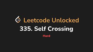 335. Self Crossing | Leetcode Unlocked - Python