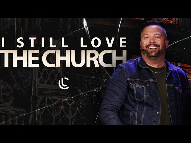 I Still Love The Church